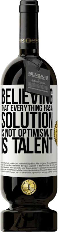 «すべてに解決策があると信じることは楽観的ではありません。それは才能です» プレミアム版 MBS® 予約する