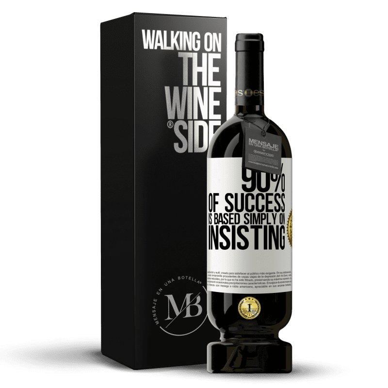 49,95 € Free Shipping | Red Wine Premium Edition MBS® Reserve 90% of success is based simply on insisting White Label. Customizable label Reserve 12 Months Harvest 2014 Tempranillo