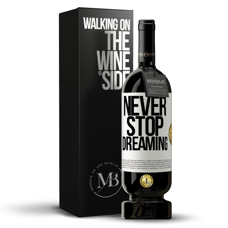 49,95 € Free Shipping | Red Wine Premium Edition MBS® Reserve Never stop dreaming White Label. Customizable label Reserve 12 Months Harvest 2015 Tempranillo