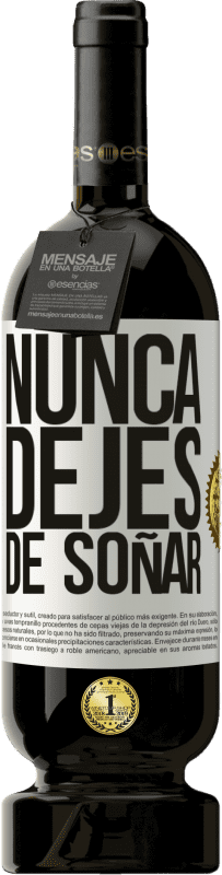 49,95 € | Vino Tinto Edición Premium MBS® Reserva Nunca dejes de soñar Etiqueta Blanca. Etiqueta personalizable Reserva 12 Meses Cosecha 2015 Tempranillo