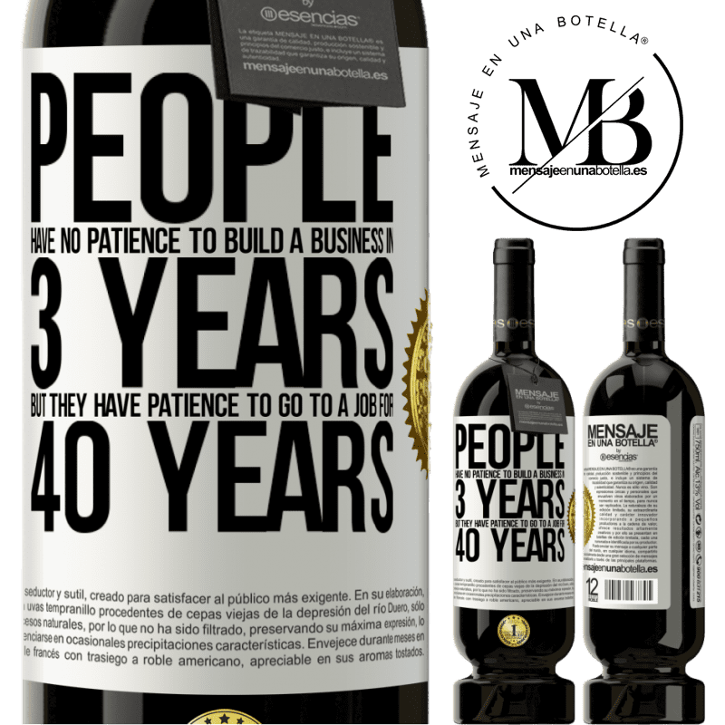 29,95 € Free Shipping | Red Wine Premium Edition MBS® Reserva People have no patience to build a business in 3 years. But he has patience to go to a job for 40 years White Label. Customizable label Reserva 12 Months Harvest 2014 Tempranillo