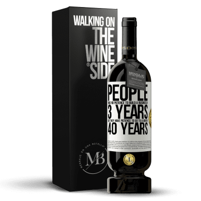 «People have no patience to build a business in 3 years. But he has patience to go to a job for 40 years» Premium Edition MBS® Reserve