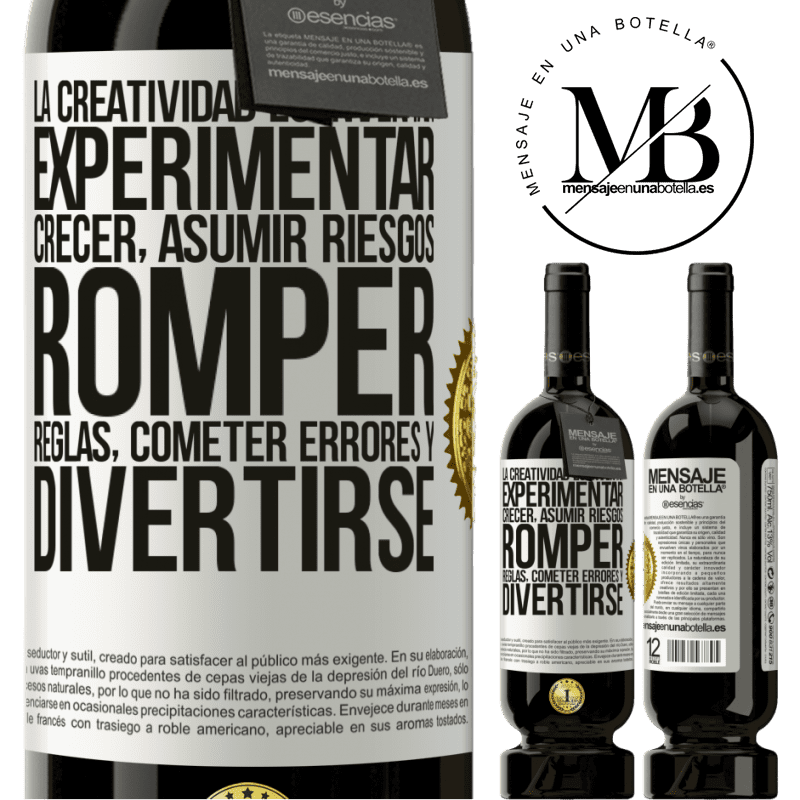 39,95 € Envío gratis | Vino Tinto Edición Premium MBS® Reserva La creatividad es inventar, experimentar, crecer, asumir riesgos, romper reglas, cometer errores y divertirse Etiqueta Blanca. Etiqueta personalizable Reserva 12 Meses Cosecha 2015 Tempranillo