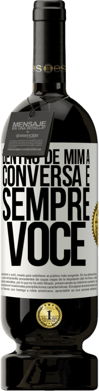 49,95 € | Vinho tinto Edição Premium MBS® Reserva Dentro de mim, as pessoas sempre falam sobre você Etiqueta Branca. Etiqueta personalizável Reserva 12 Meses Colheita 2016 Tempranillo