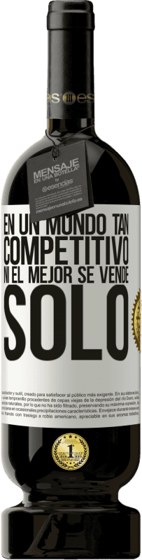 «En un mundo tan competitivo ni el mejor se vende solo» Edición Premium MBS® Reserva