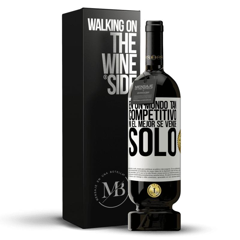 49,95 € Envío gratis | Vino Tinto Edición Premium MBS® Reserva En un mundo tan competitivo ni el mejor se vende solo Etiqueta Blanca. Etiqueta personalizable Reserva 12 Meses Cosecha 2015 Tempranillo