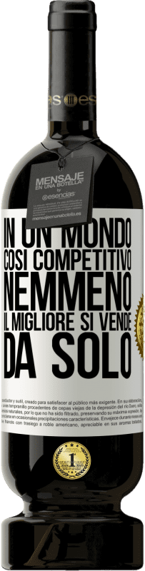 49,95 € | Vino rosso Edizione Premium MBS® Riserva In un mondo così competitivo, nemmeno il migliore si vende da solo Etichetta Bianca. Etichetta personalizzabile Riserva 12 Mesi Raccogliere 2014 Tempranillo