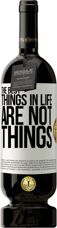 «The best things in life are not things» Premium Edition MBS® Reserve