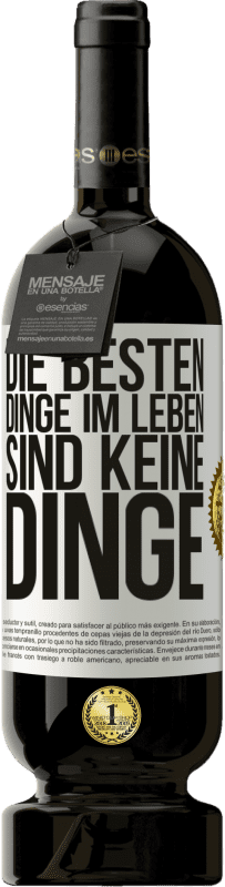 49,95 € Kostenloser Versand | Rotwein Premium Ausgabe MBS® Reserve Die besten Dinge im Leben sind keine Dinge Weißes Etikett. Anpassbares Etikett Reserve 12 Monate Ernte 2015 Tempranillo