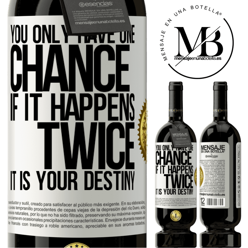 29,95 € Free Shipping | Red Wine Premium Edition MBS® Reserva You only have one chance. If it happens twice, it is your destiny White Label. Customizable label Reserva 12 Months Harvest 2014 Tempranillo