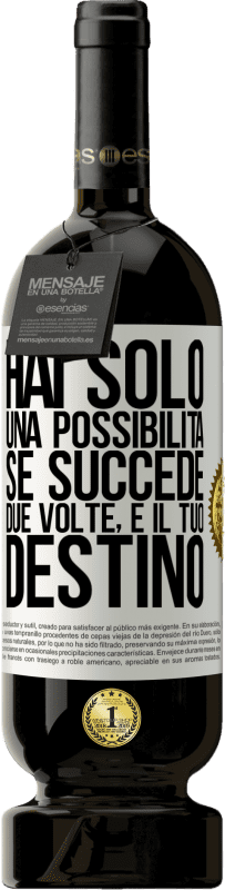 49,95 € | Vino rosso Edizione Premium MBS® Riserva Hai solo una possibilità. Se succede due volte, è il tuo destino Etichetta Bianca. Etichetta personalizzabile Riserva 12 Mesi Raccogliere 2015 Tempranillo