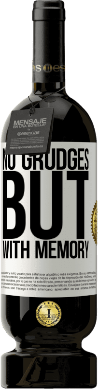 «No grudges, but with memory» Premium Edition MBS® Reserve