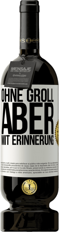 49,95 € Kostenloser Versand | Rotwein Premium Ausgabe MBS® Reserve Ohne Groll aber mit Erinnerung Weißes Etikett. Anpassbares Etikett Reserve 12 Monate Ernte 2016 Tempranillo