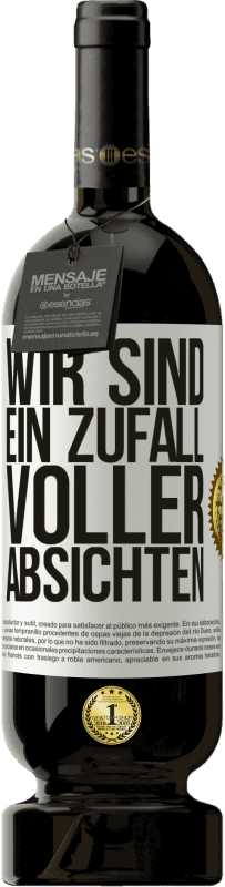 Kostenloser Versand | Rotwein Premium Ausgabe MBS® Reserve Wir sind ein Zufall voller Absichten Weißes Etikett. Anpassbares Etikett Reserve 12 Monate Ernte 2014 Tempranillo