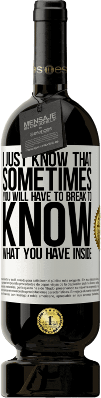 49,95 € 免费送货 | 红酒 高级版 MBS® 预订 我只知道有时您必须休息才能知道里面有什么 白标. 可自定义的标签 预订 12 个月 收成 2016 Tempranillo