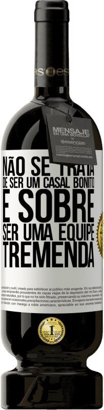 49,95 € | Vinho tinto Edição Premium MBS® Reserva Não se trata de ser um casal bonito. É sobre ser uma equipe tremenda Etiqueta Branca. Etiqueta personalizável Reserva 12 Meses Colheita 2014 Tempranillo