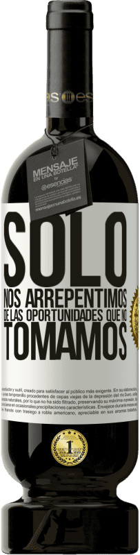 «Solo nos arrepentimos de las oportunidades que no tomamos» Edición Premium MBS® Reserva