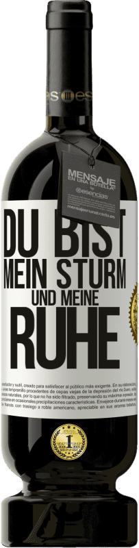 49,95 € Kostenloser Versand | Rotwein Premium Ausgabe MBS® Reserve Du bist mein Sturm und meine Ruhe Weißes Etikett. Anpassbares Etikett Reserve 12 Monate Ernte 2015 Tempranillo