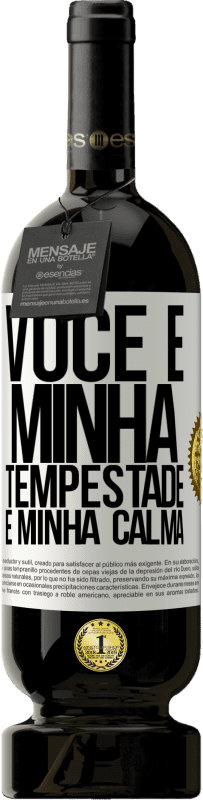 49,95 € | Vinho tinto Edição Premium MBS® Reserva Você é minha tempestade e minha calma Etiqueta Branca. Etiqueta personalizável Reserva 12 Meses Colheita 2016 Tempranillo