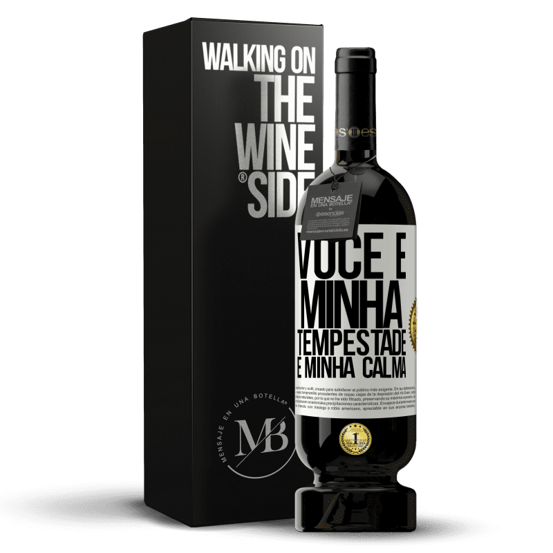 49,95 € Envio grátis | Vinho tinto Edição Premium MBS® Reserva Você é minha tempestade e minha calma Etiqueta Branca. Etiqueta personalizável Reserva 12 Meses Colheita 2015 Tempranillo