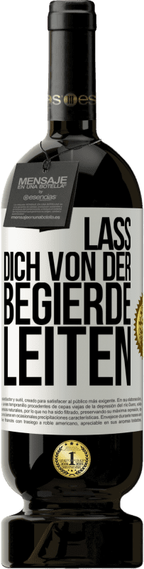 49,95 € | Rotwein Premium Ausgabe MBS® Reserve Lass dich von der Begierde leiten Weißes Etikett. Anpassbares Etikett Reserve 12 Monate Ernte 2016 Tempranillo