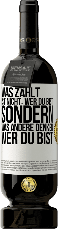 «Was zählt, ist nicht, wer du bist, sondern, was andere denken, wer du bist» Premium Ausgabe MBS® Reserve