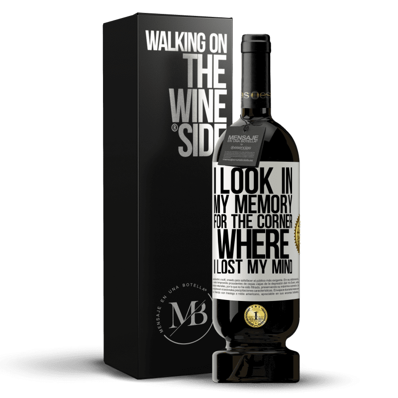 49,95 € Free Shipping | Red Wine Premium Edition MBS® Reserve I look in my memory for the corner where I lost my mind White Label. Customizable label Reserve 12 Months Harvest 2014 Tempranillo