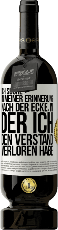 «Ich suche in meiner Erinnerung nach der Ecke, in der ich den Verstand verloren habe» Premium Ausgabe MBS® Reserve