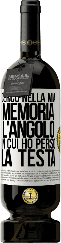 49,95 € Spedizione Gratuita | Vino rosso Edizione Premium MBS® Riserva Cerco nella mia memoria l'angolo in cui ho perso la testa Etichetta Bianca. Etichetta personalizzabile Riserva 12 Mesi Raccogliere 2014 Tempranillo