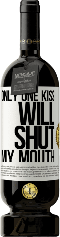 49,95 € 免费送货 | 红酒 高级版 MBS® 预订 只有一个吻就能闭上我的嘴 白标. 可自定义的标签 预订 12 个月 收成 2016 Tempranillo