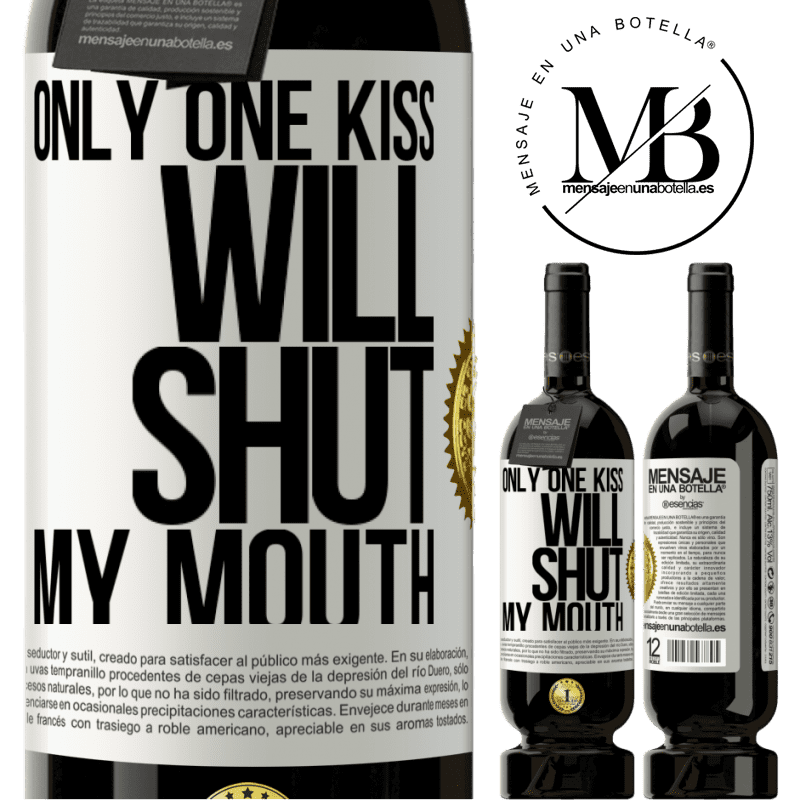 29,95 € Free Shipping | Red Wine Premium Edition MBS® Reserva Only one kiss will shut my mouth White Label. Customizable label Reserva 12 Months Harvest 2014 Tempranillo