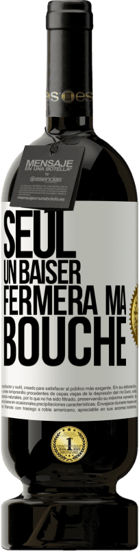 49,95 € | Vin rouge Édition Premium MBS® Réserve Seul un baiser fermera ma bouche Étiquette Blanche. Étiquette personnalisable Réserve 12 Mois Récolte 2015 Tempranillo