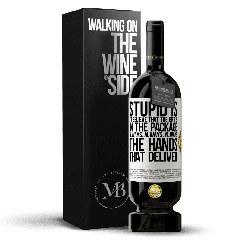 49,95 € Free Shipping | Red Wine Premium Edition MBS® Reserve Stupid is to believe that the gift is in the package. Always, always, always the hands that deliver White Label. Customizable label Reserve 12 Months Harvest 2015 Tempranillo