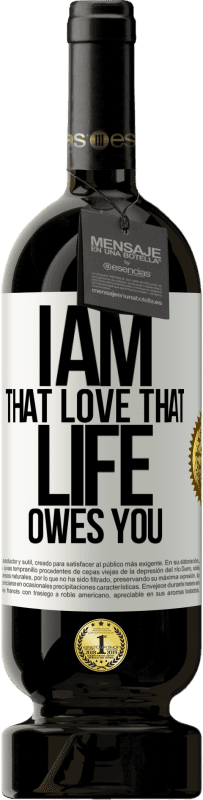 49,95 € | Red Wine Premium Edition MBS® Reserve I am that love that life owes you White Label. Customizable label Reserve 12 Months Harvest 2014 Tempranillo