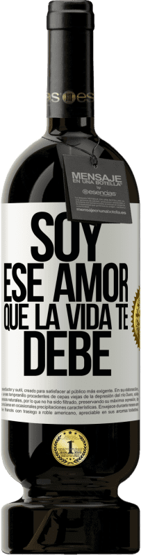 49,95 € Envío gratis | Vino Tinto Edición Premium MBS® Reserva Soy ese amor que la vida te debe Etiqueta Blanca. Etiqueta personalizable Reserva 12 Meses Cosecha 2016 Tempranillo
