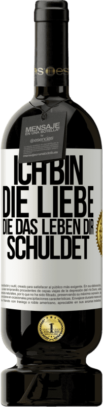 49,95 € Kostenloser Versand | Rotwein Premium Ausgabe MBS® Reserve Ich bin die Liebe, die das Leben dir schuldet Weißes Etikett. Anpassbares Etikett Reserve 12 Monate Ernte 2015 Tempranillo