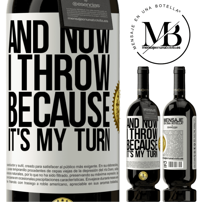 29,95 € Free Shipping | Red Wine Premium Edition MBS® Reserva And now I throw because it's my turn White Label. Customizable label Reserva 12 Months Harvest 2014 Tempranillo