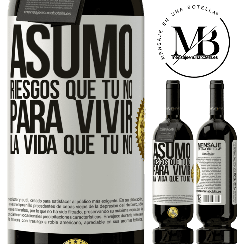 49,95 € Envío gratis | Vino Tinto Edición Premium MBS® Reserva Asumo riesgos que tú no, para vivir la vida que tú no Etiqueta Blanca. Etiqueta personalizable Reserva 12 Meses Cosecha 2014 Tempranillo