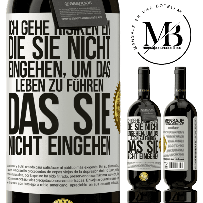 49,95 € Kostenloser Versand | Rotwein Premium Ausgabe MBS® Reserve Ich gehe Risiken ein, die du nicht eingehst, um das Leben zu führen, das du nicht eingehen Weißes Etikett. Anpassbares Etikett Reserve 12 Monate Ernte 2014 Tempranillo