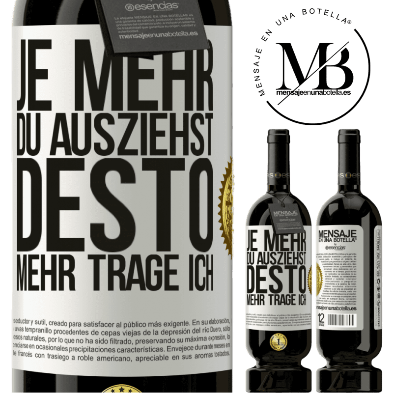 49,95 € Kostenloser Versand | Rotwein Premium Ausgabe MBS® Reserve Je mehr du ausziehst, desto mehr trage ich Weißes Etikett. Anpassbares Etikett Reserve 12 Monate Ernte 2015 Tempranillo