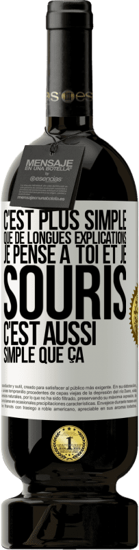 49,95 € | Vin rouge Édition Premium MBS® Réserve C'est plus simple que de longues explications. Je pense à toi et je souris. C'est aussi simple que ça Étiquette Blanche. Étiquette personnalisable Réserve 12 Mois Récolte 2015 Tempranillo