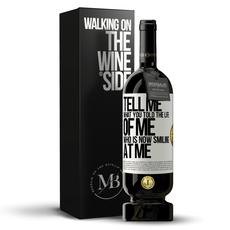 49,95 € Free Shipping | Red Wine Premium Edition MBS® Reserve Tell me what you told the life of me who is now smiling at me White Label. Customizable label Reserve 12 Months Harvest 2014 Tempranillo