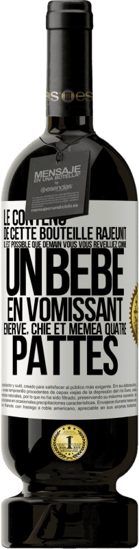 49,95 € Envoi gratuit | Vin rouge Édition Premium MBS® Réserve Le contenu de cette bouteille rajeunit. Il est possible que demain vous vous réveilliez comme un bébé: en vomissant, énervé, chi Étiquette Blanche. Étiquette personnalisable Réserve 12 Mois Récolte 2016 Tempranillo