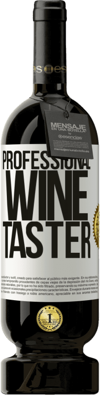 49,95 € | Vino Tinto Edición Premium MBS® Reserva Professional wine taster Etiqueta Blanca. Etiqueta personalizable Reserva 12 Meses Cosecha 2014 Tempranillo