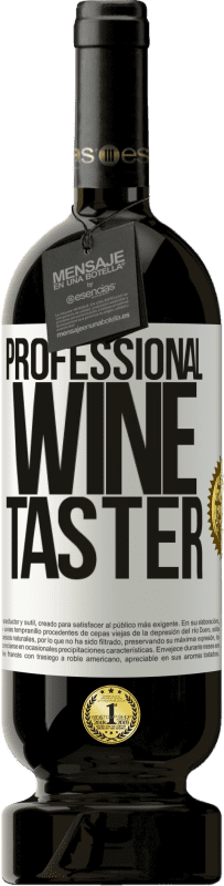 49,95 € Kostenloser Versand | Rotwein Premium Ausgabe MBS® Reserve Professional wine taster Weißes Etikett. Anpassbares Etikett Reserve 12 Monate Ernte 2015 Tempranillo