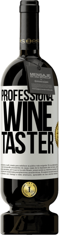 49,95 € | Vinho tinto Edição Premium MBS® Reserva Professional wine taster Etiqueta Branca. Etiqueta personalizável Reserva 12 Meses Colheita 2014 Tempranillo