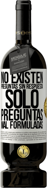 «No existen preguntas sin respuesta, solo preguntas mal formuladas» Edición Premium MBS® Reserva