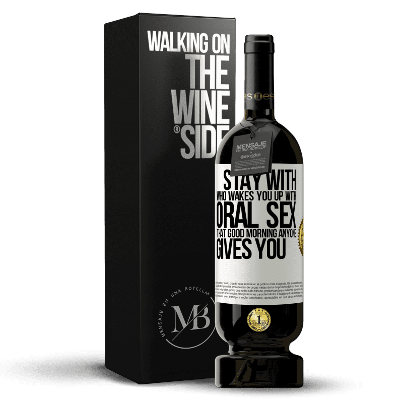 49,95 € Free Shipping | Red Wine Premium Edition MBS® Reserve Stay with who wakes you up with oral sex, that good morning anyone gives you White Label. Customizable label Reserve 12 Months Harvest 2016 Tempranillo