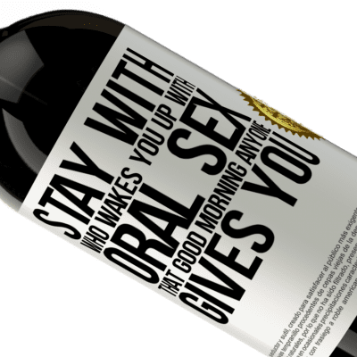 Unique & Personal Expressions. «Stay with who wakes you up with oral sex, that good morning anyone gives you» Premium Edition MBS® Reserve