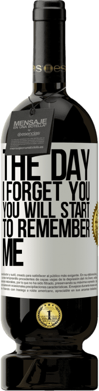 49,95 € | Red Wine Premium Edition MBS® Reserve The day I forget you, you will start to remember me White Label. Customizable label Reserve 12 Months Harvest 2014 Tempranillo